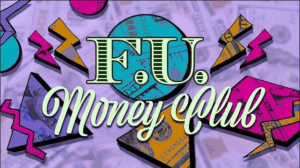 FU Money Club